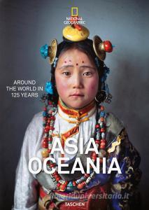 National geographic. Around the world in 125 years. Asia & Oceania. Ediz. illustrata.pdf
