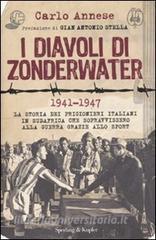 I diavoli di Zonderwater. 1941-1947. La storia dei prigionieri italiani in Sudafrica che sopravvissero alla guerra grazie allo sport.pdf