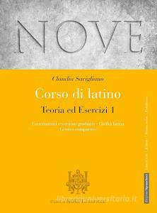 Nove. Corso di latino. Teoria ed esercizi. Esercitazioni e versioni graduate, Civiltà latina, Lessico comparato. Per i Licei e gli Ist. magistrali. Con espansione on vol.1.pdf