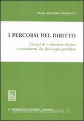 I percorsi del diritto. Esempi di evoluzione storica e mutamenti del fenomeno giuridico.pdf