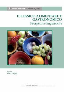 Il lessico alimentare e gastronomico. Prospettive linguistiche.pdf