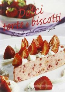 Dolci, torte, biscotti. Tante idee golose per tutti i gusti.pdf