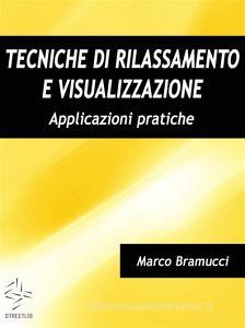 Tecniche di rilassamento e visualizzazione. Applicazioni pratiche.pdf