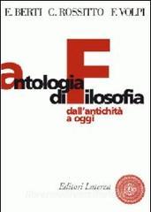 Antologia di filosofia. Dallantichità ad oggi. Con espansione online. Per le Scuole superiori.pdf