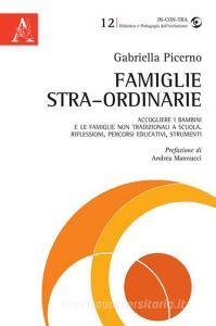 Famiglie stra-ordinarie. Accogliere i bambini e le famiglie non tradizionali a scuola. Riflessioni, percorsi educativi, strumenti.pdf