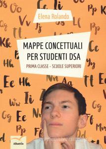 Mappe concettuali per studenti DSA. Prima classe. Scuole superiori.pdf