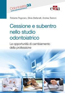 Cessione e subentro nello studio odontoiatrico. Le opportunità di cambiamento della professione.pdf