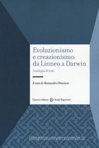 Evoluzionismo e creazionismo: da Linneo a Darwin. Antologia di testi.pdf
