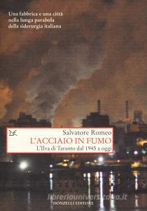 L acciaio in fumo. LIlva di Taranto dal 1945 a oggi.pdf