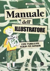 Manuale dellillustratore. Come pubblicare album per bambini.pdf