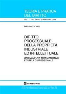 Diritto processuale della proprietà industriale ed intellettuale. Ordinamento amministrativo e tutela giurisdizionale.pdf