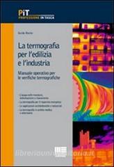 La termografia per ledilizia e lindustria. Manuale operativo per le verifiche termografiche.pdf