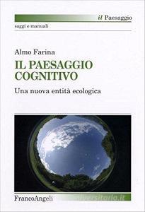 Il paesaggio cognitivo. Una nuova entità ecologica.pdf