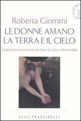 Le donne amano la terra e il cielo. Concretezza ed emotività: larte di vivere al femminile.pdf