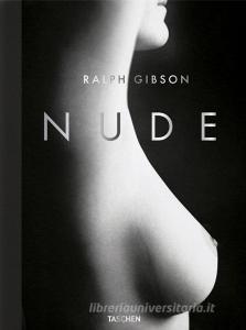 Ralph Gibson. Nude. Ediz. inglese, francese e tedesca.pdf
