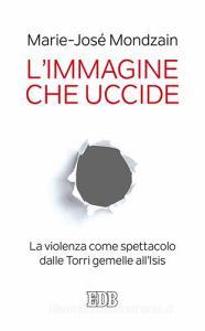 L immagine che uccide. La violenza come spettacolo dalle Torri gemelle allIsis.pdf