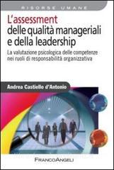 L assessment delle qualità manageriali e della leadership. La valutazione psicologica delle competenze nei ruoli di responsabilità organizzativa.pdf