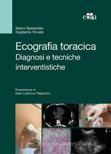 Ecografia toracica. Diagnosi e tecniche interventistiche. Ediz. illustrata.pdf