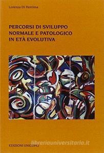 Percorsi di sviluppo normale e patologico in età evolutiva.pdf