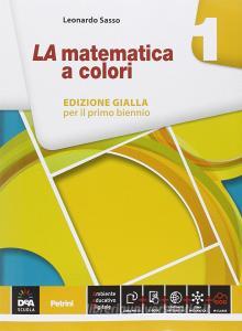 La matematica a colori. Ediz. gialla. Per le Scuole superiori. Con e-book. Con espansione online vol.1.pdf