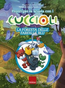 Pronti per la scuola con i cuccioli. La foresta delle farfalle blu.pdf