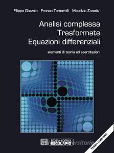 Analisi complessa trasformate equazioni differenziali. Elementi di teoria ed esercitazioni.pdf