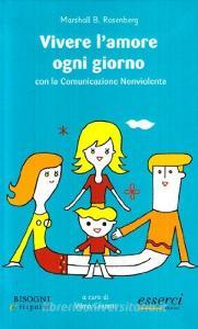 Vivere lamore ogni giorno. Con la comunicazione nonviolenta.pdf