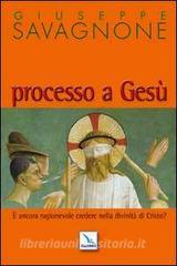 Processo a Gesù. È ancora ragionevole credere nella divinità di Gesù?.pdf