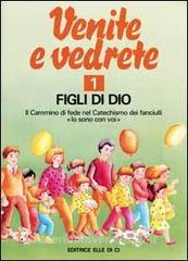 Venite e vedrete. Albo attivo per il catechismo dei fanciulli «Io sono con voi» vol.1.pdf