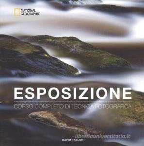 Esposizione. Corso completo di tecnica fotografica.pdf