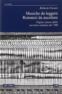 Musiche da leggere. Romanzi da ascoltare. Pagine sonore dalla narrativa italiana del 900.pdf