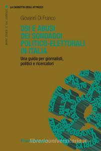 Usi e abusi dei sondaggi politico-elettorali in Italia. Una guida per giornalisti, politici e ricercatori.pdf