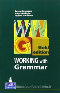 Working with grammar gold. Gold edition. Students book. Per le Scuole superiori.pdf