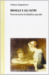 Braille e gli altri. Percorsi storici di didattica speciale.pdf