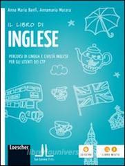Il libro di inglese. Percorsi di lingua e civiltà inglese per gli utenti dei CTP. Per la Scuola media. Con espansione online.pdf