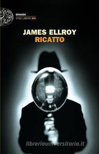 Libro Ebook Ricatto di Ellroy James di Einaudi