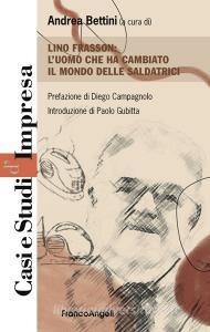 Lino Frasson. Luomo che ha cambiato il mondo delle saldatrici.pdf
