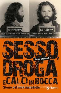 Sesso, droga, calci in bocca. Storie del rock maledetto.pdf
