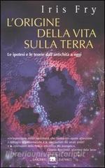 L origine della vita sulla terra. Le ipotesi e le teorie dallantichità a oggi.pdf