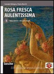 Rosa fresca aulentissima. Per le Scuole superiori. Con espansione online vol.5.pdf