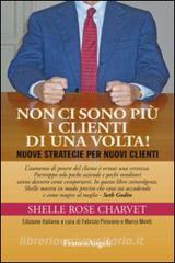Non ci sono più i clienti di una volta! Nuove strategie per nuovi clienti.pdf