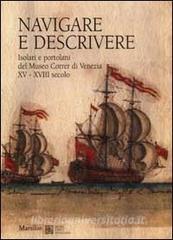 Navigare e descrivere. Isolari e portolani del Museo Correr di Venezia XV-XVIII secolo.pdf