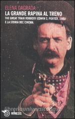 La grande rapina al treno. The Great Train Robbery (Edwin S. Porter, 1903) e la storia del cinema.pdf