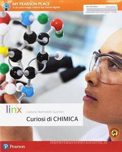 Ebook Curiosi di chimica (modalitÀ digitale c) di Carbone Patrizio, Manfredotti Chiara, Guarnieri Vincenzo edito da Linx