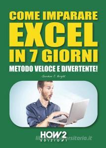 Come imparare Excel in 7 giorni. Metodo veloce e divertente!.pdf