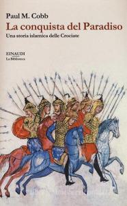 La conquista del Paradiso. Una storia islamica delle Crociate.pdf