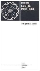 La città industriale. Protagonisti e scenari.pdf