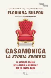 Casamonica, la storia segreta. La violenta ascesa della famiglia criminale che ha invaso Roma.pdf
