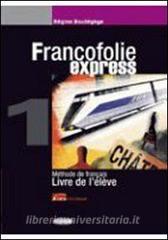 Francofolie express. Livre de l'élève-Cahier d'exercices. Con 2 CD Audio. Per le Scuole superiori vol.2