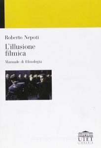 L illusione filmica. Manuale di filmologia.pdf